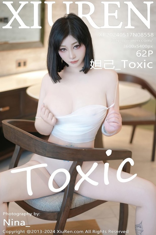 [Xiuren秀人网]2024.05.17 NO.8558 妲己_Toxic[62+1P/524MB]